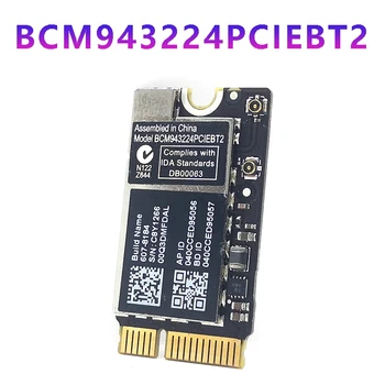 BCM943224PCIEBT2 Wifi Безжична Карта 600 2,4 & 5G Wifi и Bluetooth За MAC OS AIR A1370 A1369 A1465 A1466 MC505 965
